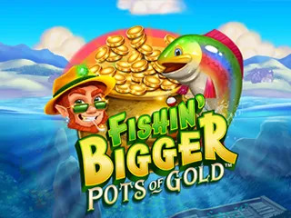 FishinBiggerPotsOfGold